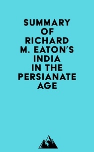  Everest Media - Summary of Richard M. Eaton's India in the Persianate Age.