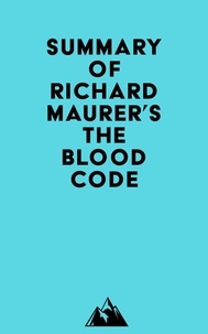  Everest Media - Summary of Richard Maurer's The Blood Code.