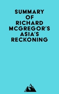  Everest Media - Summary of Richard McGregor's Asia's Reckoning.