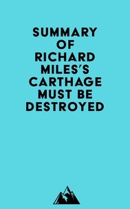  Everest Media - Summary of Richard Miles's Carthage Must Be Destroyed.