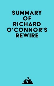  Everest Media - Summary of Richard O'Connor, PhD's Rewire.