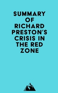 Everest Media - Summary of Richard Preston's Crisis in the Red Zone.