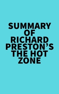  Everest Media - Summary of Richard Preston's The Hot Zone.