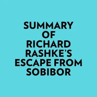 Summary of Richard Rashke's Escape from Sobibor