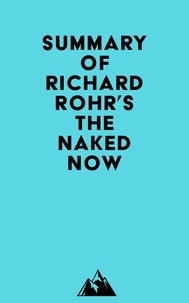  Everest Media - Summary of Richard Rohr's The Naked Now.
