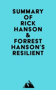Summary of Rick Hanson &amp; Forrest Hanson's Resilient