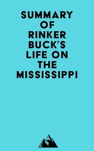  Everest Media - Summary of Rinker Buck's Life on the Mississippi.
