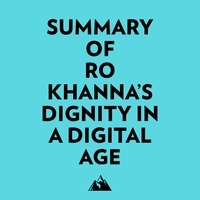  Everest Media et  AI Marcus - Summary of Ro Khanna's Dignity in a Digital Age.