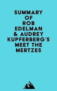  Everest Media - Summary of Rob Edelman &amp; Audrey Kupferberg's Meet the Mertzes.