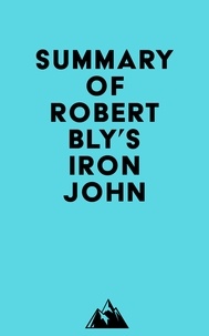  Everest Media - Summary of Robert Bly's Iron John.