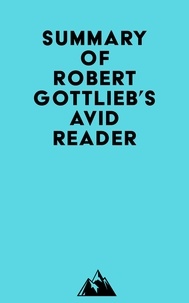  Everest Media - Summary of Robert Gottlieb's Avid Reader.