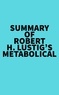  Everest Media - Summary of Robert H. Lustig's Metabolical.