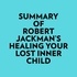  Everest Media et  AI Marcus - Summary of Robert Jackman's Healing Your Lost Inner Child.