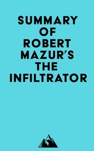  Everest Media - Summary of Robert Mazur's The Infiltrator.