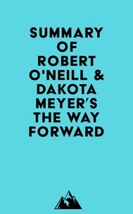  Everest Media - Summary of Robert O'Neill &amp; Dakota Meyer's The Way Forward.