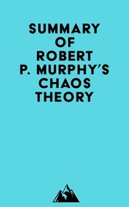 Everest Media - Summary of Robert P. Murphy's Chaos Theory.