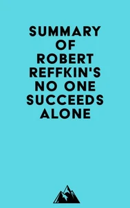 Summary of Robert Reffkin's No One Succeeds Alone