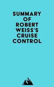 Summary of Robert Weiss's Cruise Control