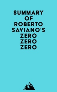  Everest Media - Summary of Roberto Saviano's Zero Zero Zero.