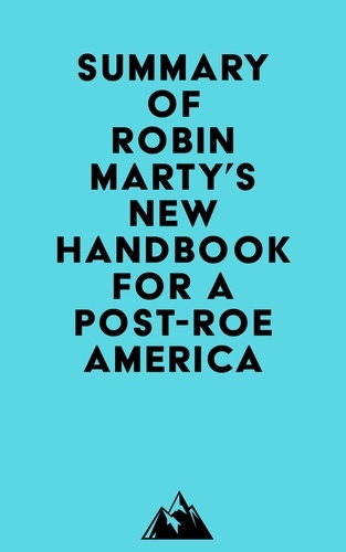  Everest Media - Summary of Robin Marty's New Handbook for a Post-Roe America.