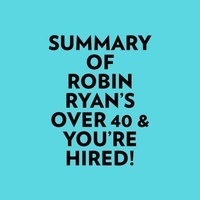  Everest Media et  AI Marcus - Summary of Robin Ryan's Over 40 & You're Hired!.