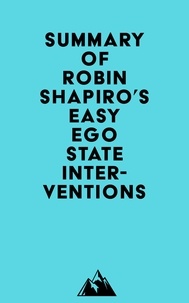  Everest Media - Summary of Robin Shapiro's Easy Ego State Interventions.