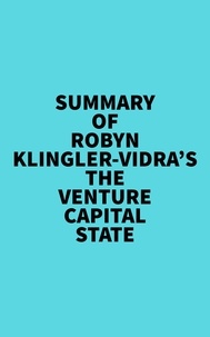  Everest Media - Summary of Robyn Klingler-Vidra's The Venture Capital State.