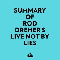  Everest Media et  AI Marcus - Summary of Rod Dreher's Live Not by Lies.