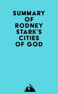  Everest Media - Summary of Rodney Stark's Cities of God.