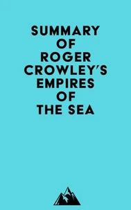 Summary of Roger Crowley's Empires of the Sea