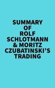 Summary of  Rolf Schlotmann &amp; Moritz Czubatinski's Trading