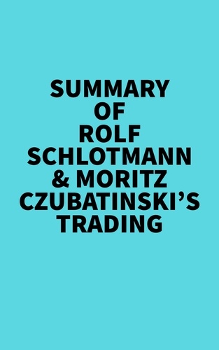  Everest Media - Summary of  Rolf Schlotmann &amp; Moritz Czubatinski's Trading.