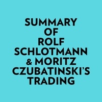  Everest Media et  AI Marcus - Summary of Rolf Schlotmann & Moritz Czubatinski's Trading.