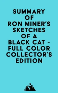 Summary of Ron Miner's Sketches of a Black Cat - Full Color Collector's Edition