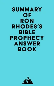 Summary of Ron Rhodes's Bible Prophecy Answer Book