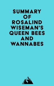  Everest Media - Summary of Rosalind Wiseman's Queen Bees and Wannabes.