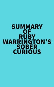  Everest Media - Summary of Ruby Warrington's Sober Curious.