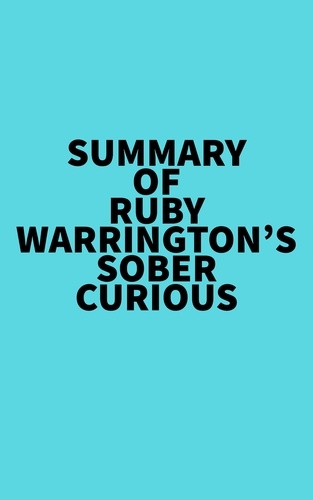  Everest Media - Summary of Ruby Warrington's Sober Curious.