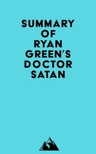  Everest Media - Summary of Ryan Green's Doctor Satan.