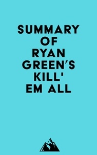  Everest Media - Summary of Ryan Green's Kill' em All.