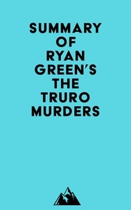  Everest Media - Summary of Ryan Green's The Truro Murders.