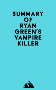  Everest Media - Summary of Ryan Green's Vampire Killer.