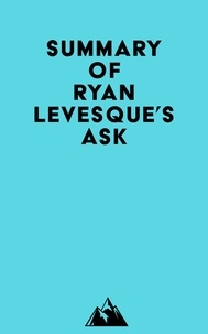  Everest Media - Summary of Ryan Levesque's Ask.