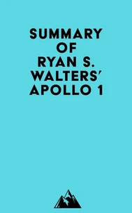 Summary of Ryan S. Walters' Apollo 1