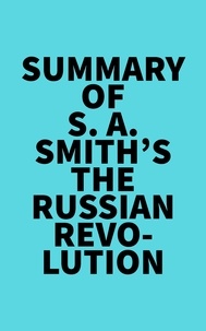  Everest Media - Summary of S. A. Smith's The Russian Revolution.