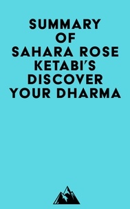  Everest Media - Summary of Sahara Rose Ketabi's Discover Your Dharma.