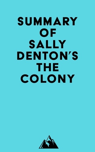  Everest Media - Summary of Sally Denton's The Colony.