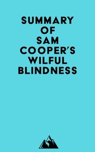  Everest Media - Summary of Sam Cooper's Wilful Blindness.