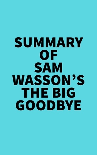  Everest Media - Summary of Sam Wasson's The Big Goodbye.