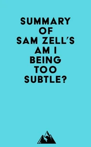 Summary of Sam Zell's Am I Being Too Subtle?